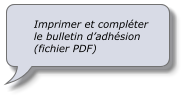 Imprimer et complter le bulletin dadhsion (fichier PDF)
